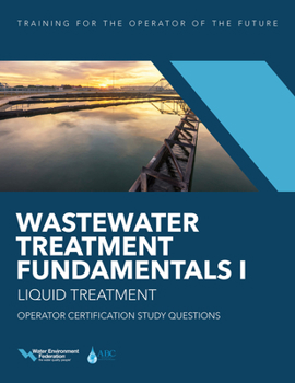 Paperback Wastewater Treatment Fundamentals I--Liquid Treatment Operator Certification Study Questions Book