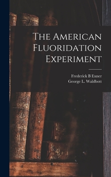 Hardcover The American Fluoridation Experiment Book