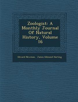 Paperback Zoologist: A Monthly Journal of Natural History, Volume 16 Book