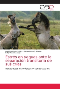 Paperback Estrés en yeguas ante la separación transitoria de sus crías [Spanish] Book