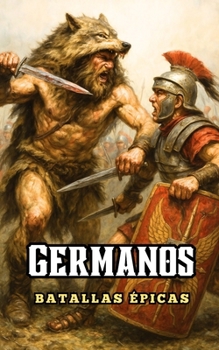 Germanos : Batallas Épicas (Spanish Edition)