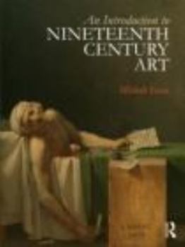Paperback An Introduction to Nineteenth-Century Art Book