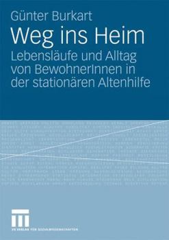 Paperback Weg Ins Heim: Lebensläufe Und Alltag Von Bewohnerinnen in Der Stationären Altenhilfe [German] Book