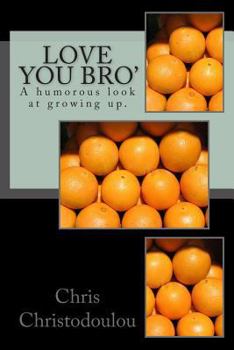 Paperback Love you Bro': A humorous look at growing up. Book