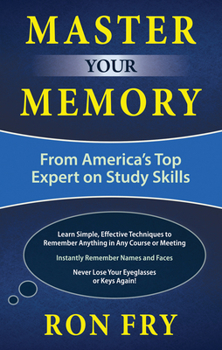 Paperback Master Your Memory: From America's Top Expert on Study Skills Book