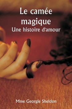 Paperback The Magic Cameo A Love Story [French] Book