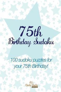 Paperback 75th Birthday Sudoku: 100 sudoku puzzles for your 75th Birthday Book