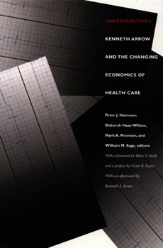 Uncertain Times: Kenneth Arrow and the Changing Economics of Health Care
