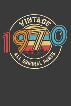 Vintage 1970 All Original Parts: Perfect Notebook For Vintage Lover. Cute Cream Paper 6*9 Inch With 100 Pages Notebook For Writing Daily Routine, Journal and Hand Note