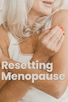 Paperback Resetting Menopause: Eliminate Symptoms And Feel Young Again Book