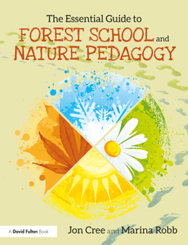 Paperback The Essential Guide to Forest School and Nature Pedagogy Book