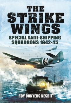 Paperback The Strike Wings: Special Anti-Shipping Squadrons 1942-45 Book