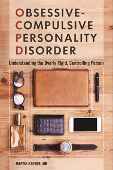 Hardcover Obsessive-Compulsive Personality Disorder: Understanding the Overly Rigid, Controlling Person Book
