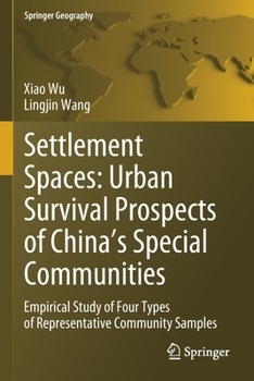 Paperback Settlement Spaces: Urban Survival Prospects of China's Special Communities: Empirical Study of Four Types of Representative Community Samples Book