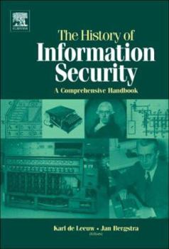 Hardcover The History of Information Security: A Comprehensive Handbook Book