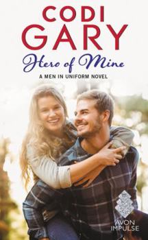 Hero of Mine - Book #2 of the Men in Uniform