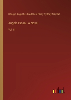 Paperback Angela Pisani. A Novel: Vol. III Book