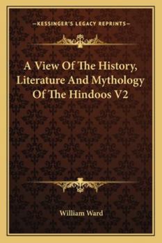 Paperback A View Of The History, Literature And Mythology Of The Hindoos V2 Book