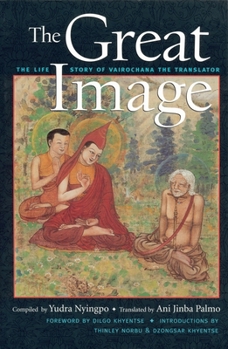 Paperback The Great Image: The Life Story of Vairochana the Translator Book