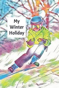 Paperback My Winter Holiday: Child's Travel Activity Book for Colouring, Writing and Drawing Book
