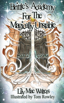 Paperback Brittle's Academy for The Magically Unstable: Charlie Makes a Discovery Book