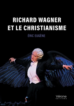 Paperback Richard Wagner et le Christianisme [French] Book