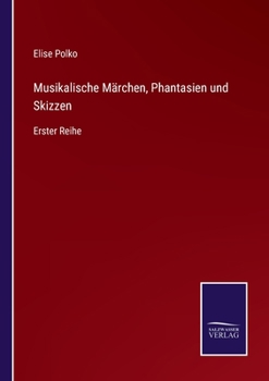 Paperback Musikalische Märchen, Phantasien und Skizzen: Erster Reihe [German] Book