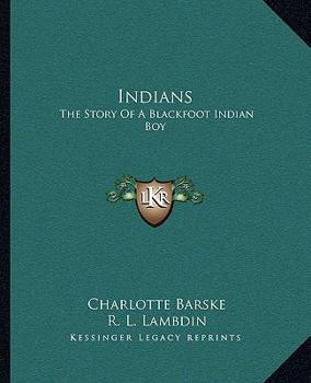 Paperback Indians: The Story Of A Blackfoot Indian Boy Book