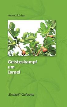 Paperback Geisteskampf um Israel: Endzeit - Gefechte [German] Book
