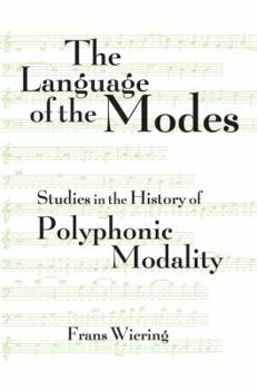 Paperback The Language of the Modes: Studies in the History of Polyphonic Modality Book