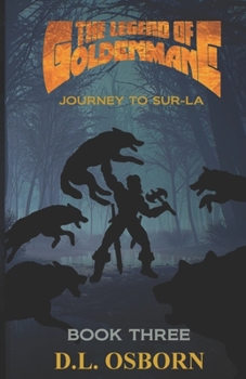Paperback The Legend of Goldenmane: Journey to Sur-La Book Three (of Three) Book