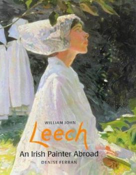 Hardcover William John Leech: An Irish Painter Abroad Book