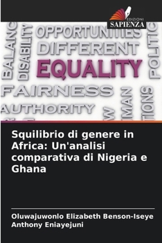 Paperback Squilibrio di genere in Africa: Un'analisi comparativa di Nigeria e Ghana [Italian] Book