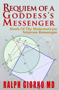 Paperback Requiem of a Goddess's Messenger: Death of the Mathematician Srinivasa Ramanujan Book