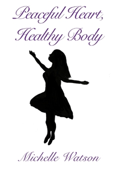 Paperback Peaceful Heart, Healthy Body Book