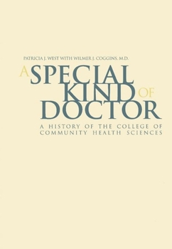 Hardcover A Special Kind of Doctor: A History of the College of Community Health Sciences Book