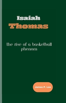 Paperback Isaiah Thomas: The Rise of a Basketball Phenom Book