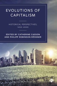 Hardcover Evolutions of Capitalism: Historical Perspectives, 1200-2000 Book