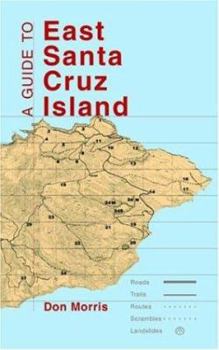 Paperback A Guide to East Santa Cruz Island: Trails, Routes, and What to Bring Book