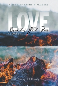 Hardcover Love Breathes With Me II: A Book of Poetry & Prayers Book