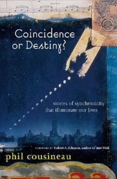 Paperback Coincidence or Destiny?: Stories of Synchoronicity That Illuminate Our Lives Book