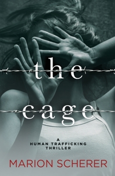 Paperback The Cage: A Human Trafficking Thriller Book