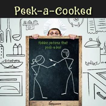Paperback Peek-A-Cooked: Hidden Pictures That Peek-A-Boo! Book