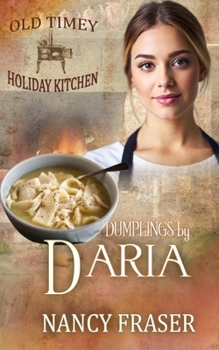 Dumplings by Daria: Old Timey Holiday Kitchen - Book 38