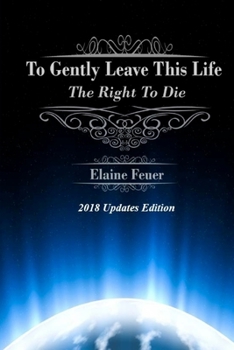Paperback To Gently Leave This Life: The Right To Die Book