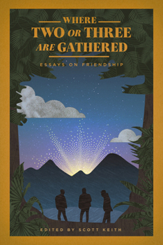 Paperback Where Two or Three Are Gathered: Essays on Friendship Book