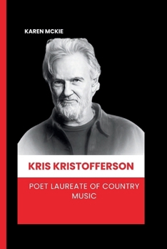 Paperback Kris Kristofferson: Poet Laureate of Country Music Book
