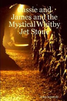 Paperback Cassie and James and the Mystical Whitby Jet Stone Book