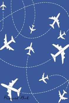 Paperback Password Book: Include Alphabetical Index With Plane Dashed Path Lines Background Book