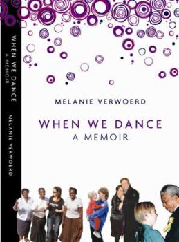 Paperback When We Dance: A Memoir. by Melanie Verwoerd Book
